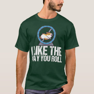 T-shirt J'Aime La Façon Dont Vous Roulez Cadeau Drôle Hams