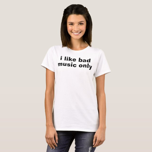 T-shirt j'aime la mauvaise musique seulement (Devant entier)