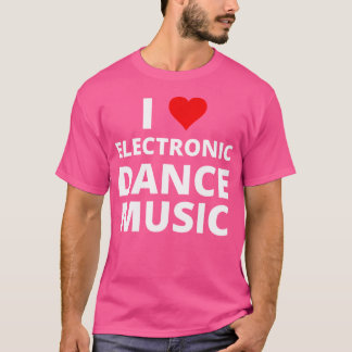T-shirt J'aime la musique électronique de danse avec un cœ
