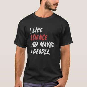 T-shirt J'Aime La Science Et Peut-Être 3 Personnes La Scie
