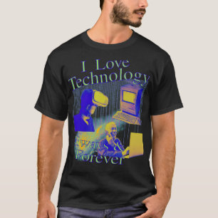 T-shirt J'Aime La Technologie Toujours Et Pour Toujours Bo