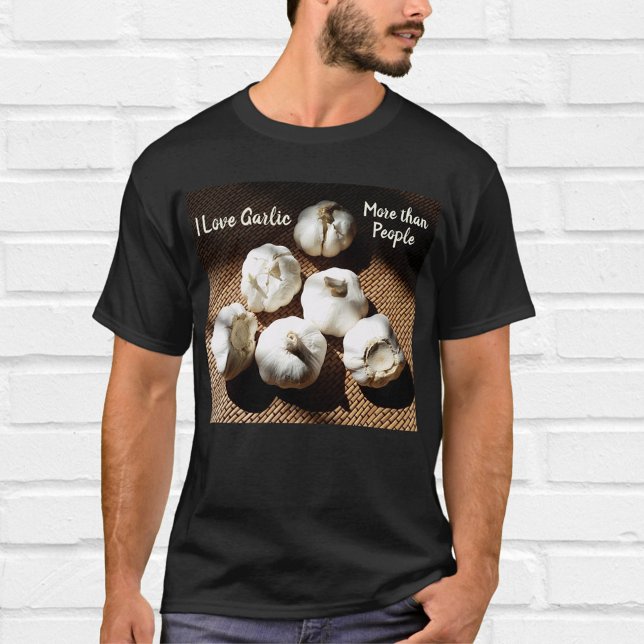 T-shirt J'aime l'ail plus que les gens s'amuser culinaire (Créateur téléchargé)