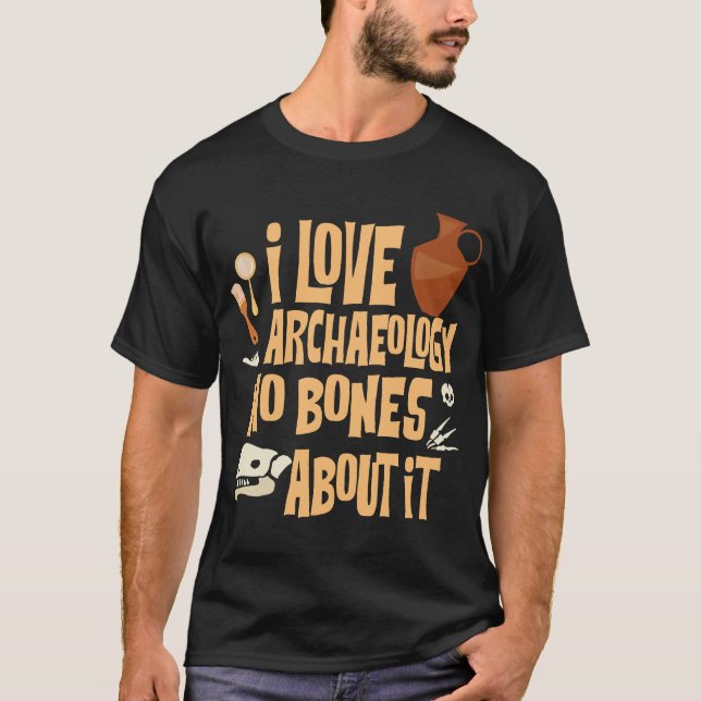 T-shirt J'Aime L'Archéologie Pas D'Os À Ce Sujet (Devant)