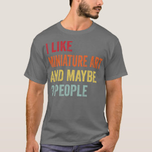 T-shirt J'Aime L'Art Miniature Peut-Être 3 Personnes
