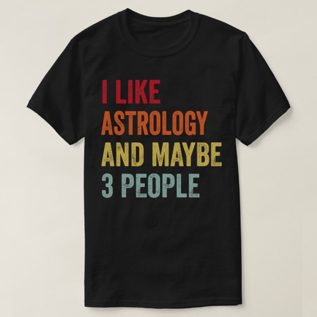 T-shirt J'Aime L'Astrologie Peut-Être 3 Personnes (Design devant)
