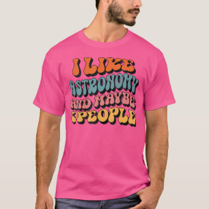 T-shirt J'Aime L'Astronomie Et Peut-Être 3 Personnes Drôle