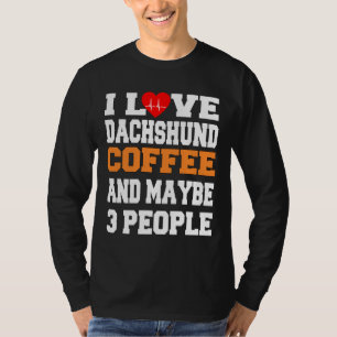 T-shirt J'Aime Le Café Dachshund Et Peut-Être Les Gens