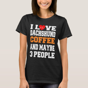 T-shirt J'Aime Le Café Dachshund Et Peut-Être Les Gens