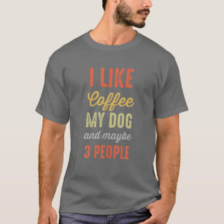 T-shirt J'Aime Le Café Mon Chien Et Peut-Être 3 Personnes 