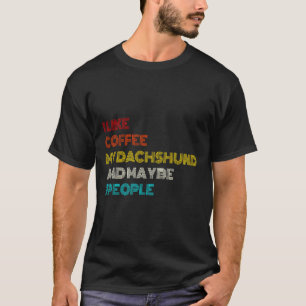 T-shirt J'Aime Le Café Mon Dachshund Et Peut-Être Les Gens