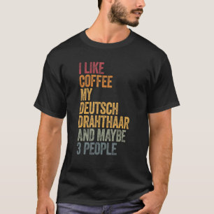 T-shirt J'Aime Le Café Mon Deutsch Drahthaar Et Peut-Être 