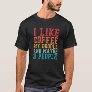 T-shirt J'Aime Le Café Mon Doodle Et Peut-Être 3 Personnes