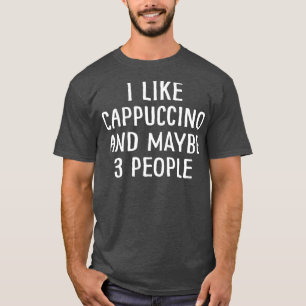 T-shirt J'Aime Le Cappuccino Et Peut-Être 3 Personnes 1