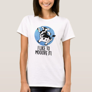 T-shirt J'Aime Le Déplacer Funny Cow Pun