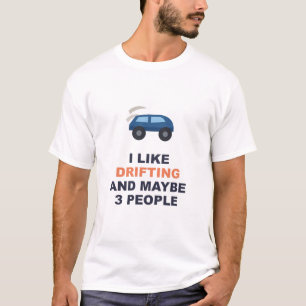T-shirt J'aime le Drift et Peut-être 3 Personnes