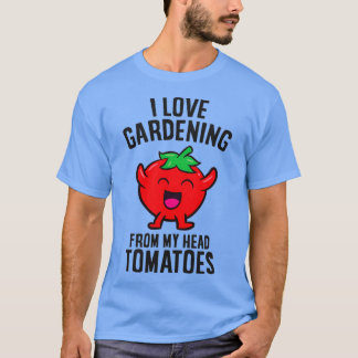 T-shirt J'Aime Le Jardinage De Ma Tête Tomates Drôle Garde