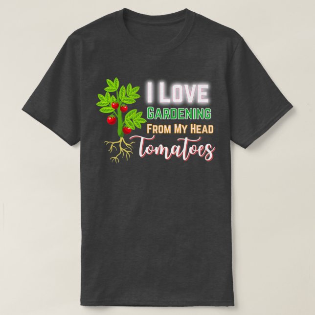 T-shirt J'Aime Le Jardinage De Ma Tête Tomates, Gard Drôle (Design devant)