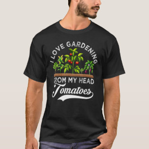 T-shirt J'Aime Le Jardinage De Ma Tête Tomates Gardener