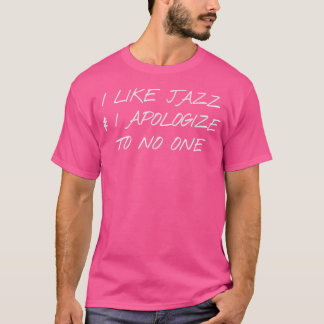 T-shirt J'Aime Le Jazz Et Je M'Excuse De Personne