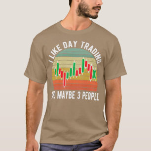 T-shirt J'Aime Le Jour Trader Et Peut-Être 3 Personnes Jou