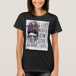 T-shirt J'aime le meurtre montre Comfy et peut-être 3 pers