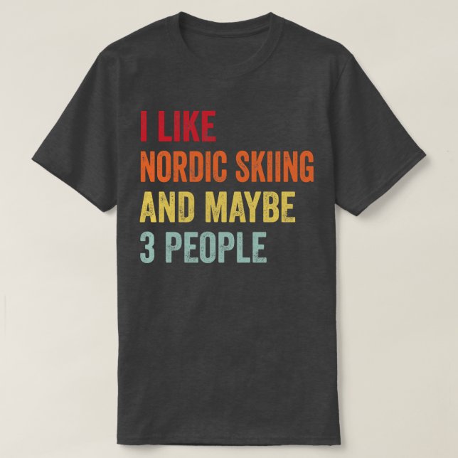 T-shirt J'Aime Le ski nordique Peut-être 3 personnes (Design devant)