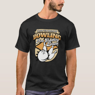 T-shirt J'Aime Le Son Des Pins De Bowling Qui S'Écrasent