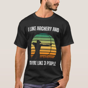 T-shirt J'aime le tir à l'arc et peut-être 3 personnes