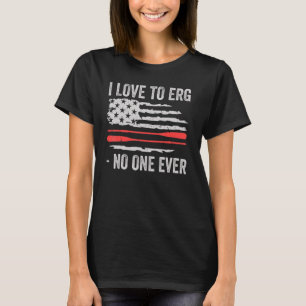 T-shirt J'Aime L'Erg Personne N'A Jamais Avoir D'Accès À L