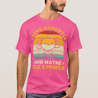 T-shirt J'Aime Les Axolotls Et Peut-Être 3 Personnes Drôle