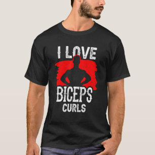 T-shirt J'Aime Les Biceps Curls Entraînement Curl Says Mus