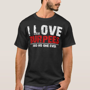 T-shirt j'aime les burpees dit que personne n'a jamais dit