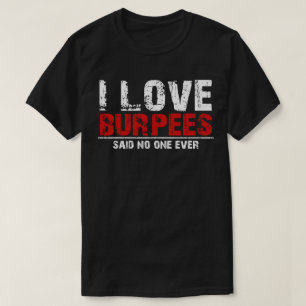 T-shirt j'aime les burpees dit que personne n'a jamais dit
