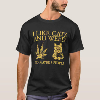 T-shirt J'Aime Les Chats Et Les Mauvaises Herbes Et Peut-Ê