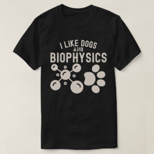 T-shirt J'aime les chiens et la biophysique, l'enseignemen