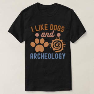 T-shirt J'aime les chiens et l'archéologie, amateur d'arch