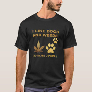 T-shirt J'Aime Les Chiens Et Les Mauvaises Herbes Et Peut-