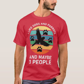 T-shirt J'Aime Les Chiens Et Les Perroquets Et Peut-Être 3