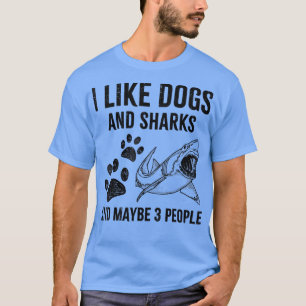 T-shirt J'Aime Les Chiens Et Les Requins Et Peut-Être 3 Pe