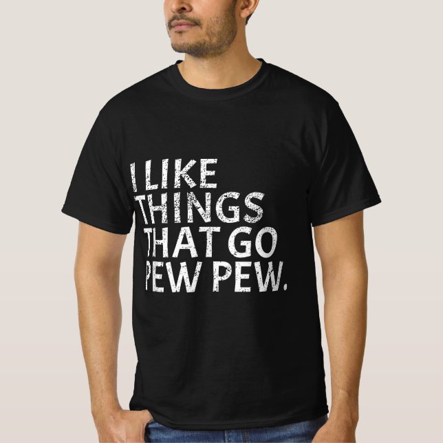 T-shirt J'aime les choses qui vont Pew Pew - Gun Enthousia (Devant)