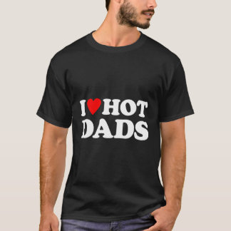 T-shirt J'Aime Les Dads Chauds I He Hot Dads Aime Les Dads
