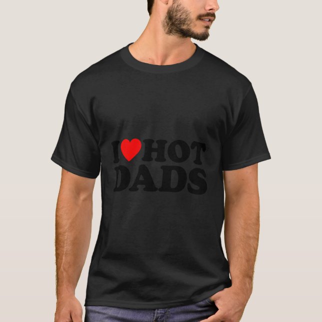 T-shirt J'Aime Les Dads Chauds I He Hot Dads Aime Les Dads (Devant)