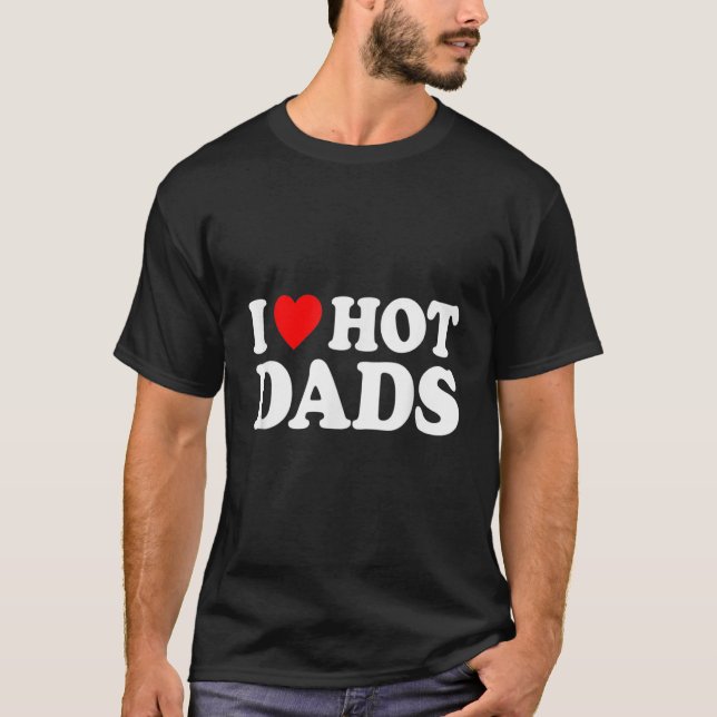 T-shirt J'Aime Les Dads Chauds J'Aime Les Dads Chauds Coeu (Devant)