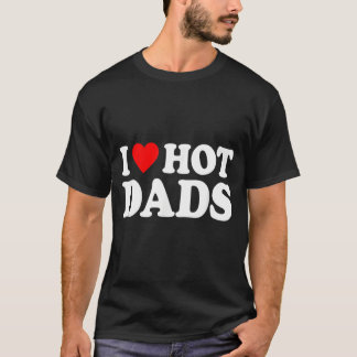 T-shirt J'Aime Les Dads Chauds J'Aime Les Dads Chauds Coeu