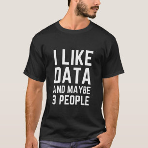T-shirt J'Aime Les Données Et Peut-Être 3 Personnes