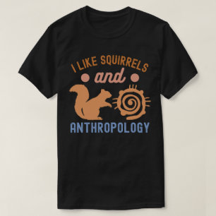 T-shirt J'aime les écureuils et l'anthropologie, Anthro Ci