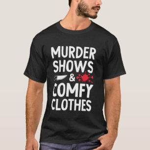 T-shirt J'aime les émissions sur les meurtres et peut-être
