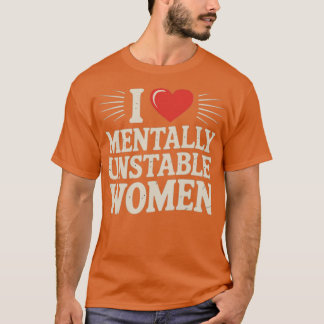 T-shirt J'Aime Les Femmes Mentalement Instables