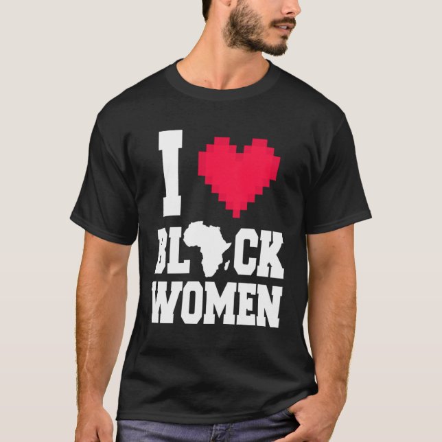 T-shirt J'Aime Les Femmes Noires Hommes Pour Le Mois De L' (Devant)