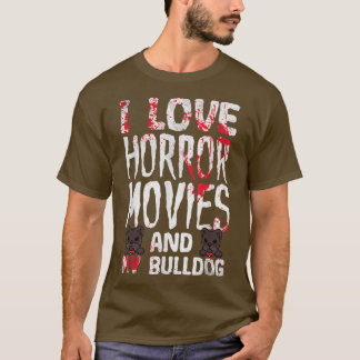 T-shirt J'Aime Les Films D'Horreur Et Mon Bulldog Scary Ha